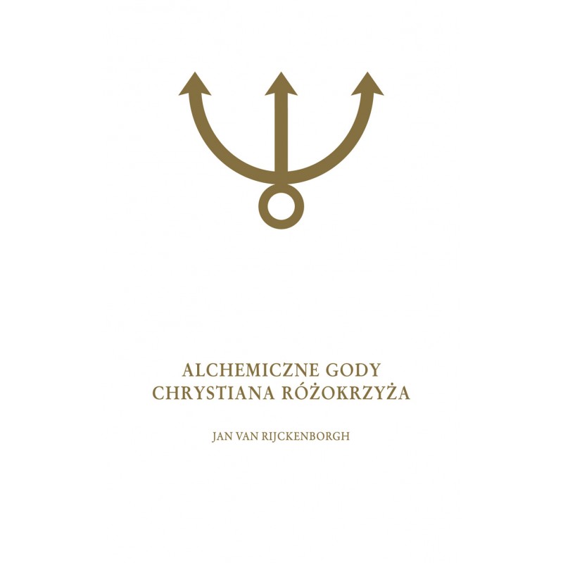 Alchemiczne Gody Chrystiana Różokrzyża tom 1 wydanie drugie poprawione
